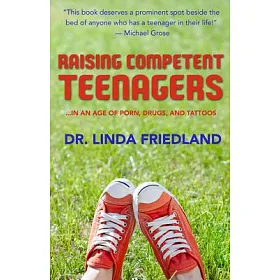 博客來-Raising Competent Teenagers: In an Age of Porn, Drugs and ...