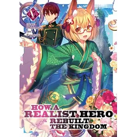 博客來 How A Realist Hero Rebuilt The Kingdom Light Novel Vol 5