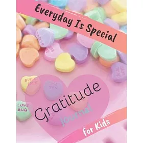 博客來 Everyday Is Special Gratitude Journal For Kids Daily Writing Today I Am Grateful For Children Happiness Notebook