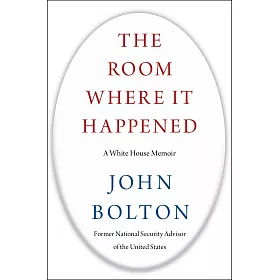 The Room Where It Happened: A White House Memoir
