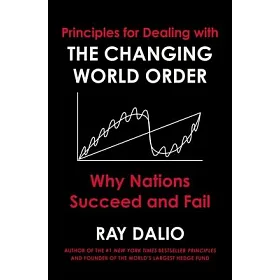 The Changing World Order: Why Nations Succeed and Fail
