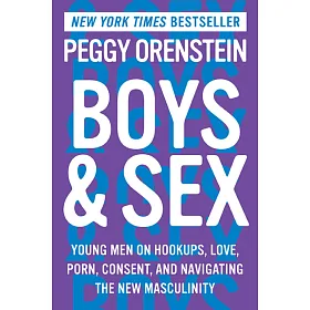 博客來-Boys & Sex: Young Men on Hookups, Love, Porn, Consent, and ...