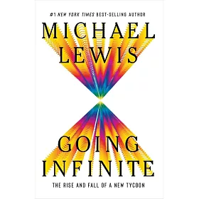 Going Infinite: The Rise and Fall of a New Tycoon