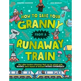 How To Save Your Granny From a Runaway Train (Solved by Science)