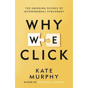 Why We Click: The Emerging Science of Interpersonal Synchrony
