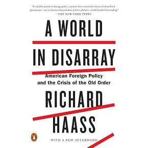 A World in Disarray: American Foreign Policy and the Crisis of the Old Order