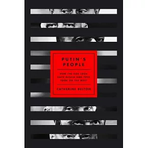 Putins People: How the KGB Took Back Russia and Then Took on the West