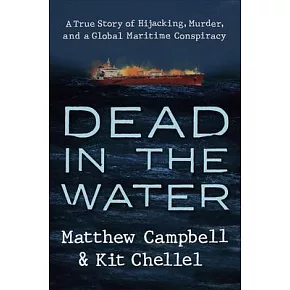 Dead in the Water: A True Story of Hijacking, Murder, and a Global Maritime Conspiracy