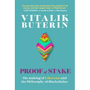 Proof of Stake: The Making of Ethereum and the Philosophy of Blockchains