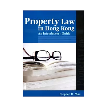 Property Law in Hong Kong：An Introductory Guide