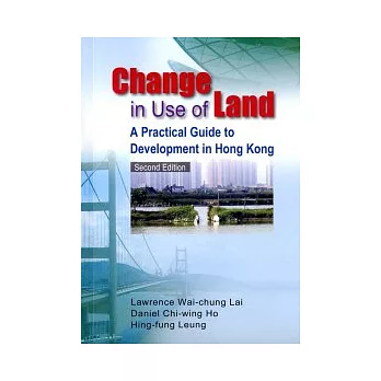 Change in Use of Land：A Practical Guide to Development in Hong Kong, Second Edition | 拾書所