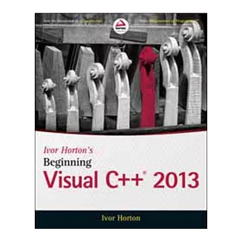 IVOR HORTON’S BEGINNING VISUAL C++ 2013