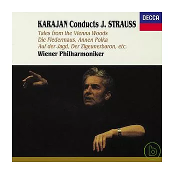 Karajan Conducts J. Strauss: Tales from the Vienna Woods, Die Fledermaus, Annen Polka, Der Zigeunerbaron