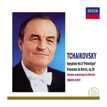柴可夫斯基：第6號交響曲「悲愴」/ 黎密尼的法蘭契斯卡 / 杜特華 & 蒙特婁交響樂團