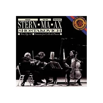 Isaac Stern、Yo-Yo Ma、Emanuel Ax / Shostakovich：Trio No.2 For Violin, Cello & Piano, Op.67、Sonata For Cello & Piano, Op.40