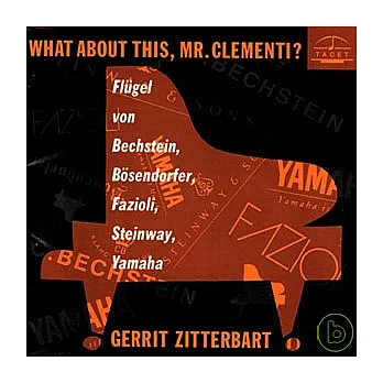 What About This, Mr. Clementi/ Gerrit Zitterbart, Piano