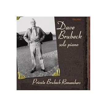 Dave Brubeck / Private Brubeck Remembers