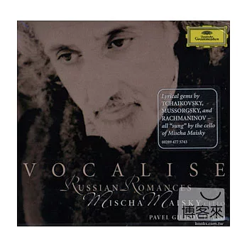 Vocalise - Russian Romances / Mischa Maisky (Cello), Pavel Gililov (Piano)