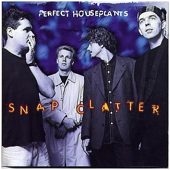 Snap Clatter / Perfect Houseplants