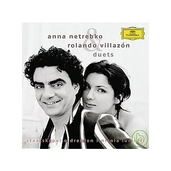 Duets / Anna Netrebko & Rolando Villazon