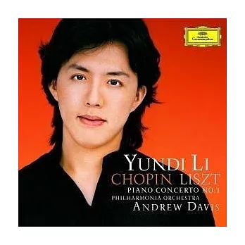 Yundi Li / Liszt：Piano Concerto No.1、Chopin：Piano Concerto No.1