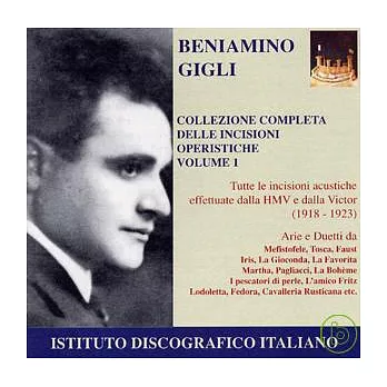 Beniamino Gigli: Complete Collection of the operatic recordings, Vol.1 (1918 to 1923)