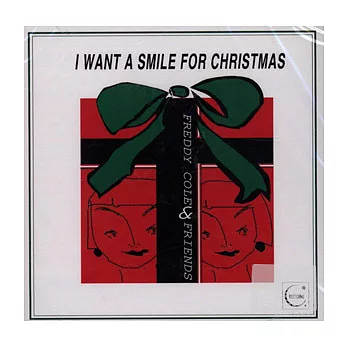 Freddy Cole / I Want A Smile For Christmas