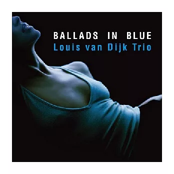 Louis van Dijk Trio / Ballads in Blue