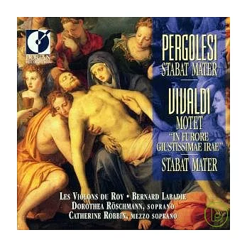 Pergolesi: Stabat Mater; Vivaldi: Motet ＂In furore guistissimae irae＂; Stabat Mater