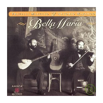 Bella Maria / Fratelli Mancuso& Antonio Marangolo ~ Bella Maria ~