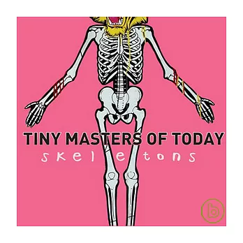 Tiny Masters Of Today / Skeletons