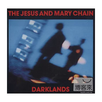 The Jesus And Mary Chain / Darklands