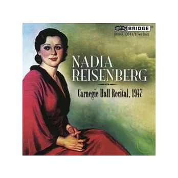 Nadia Reisenberg: Carnegie Hall Recital 1947 / Nadia Reisenberg (2CD)