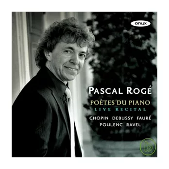 Pascal Roger: Poetes du Piano, Live Recital / Pascal Roger