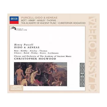 Purcell: Dido & Aeneas / Bott, Kirkby, Ainsley, Thomas, Chance, Baird, Hogwood Conducts the Academy of Ancient Music