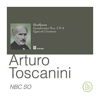 Toscanini’s glorious era serious Vol.8/Beethoven symphony No.2,4 / Toscanini