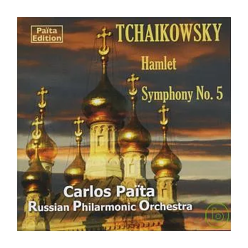 Tchaikowsky: Hamlet, Symphony No. 5 / Carlos Paita Conducts Russian Philarmonic Orchestra