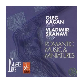 Oleg Kagan Edition Vol 20: Music & Romantic Miniatures / Sviatoslav Richter