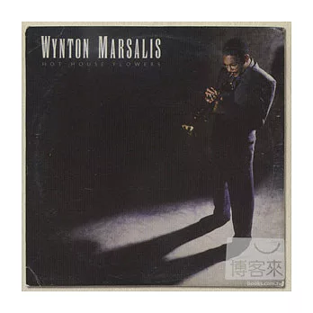 Wynton Marsalis / Hot House Flowers