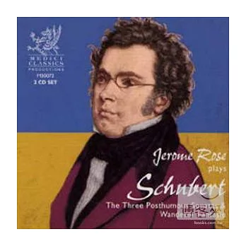 Jerome Rose plays Schubert: Three Posthumous Sonatas & Wanderer Fantasie / Jerome Rose (2CD)