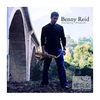 Benny Reid / Escaping Shadows