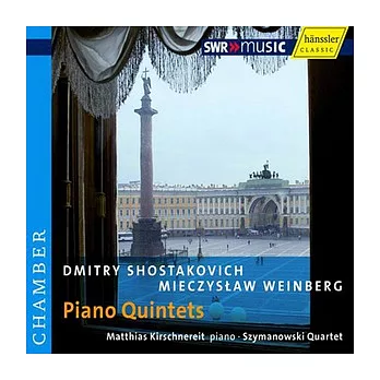 Mieczyslav Weinberg / Dmitri Shostakovich ：Piano Quintets