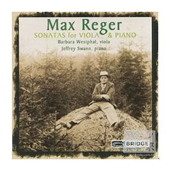 Max Reger: Sonatas for Viola and Piano / Barbara Westphal & Jeffrey Swann