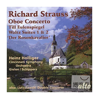 Richard Strauss: Oboe Concerto & Lutoslawski: Double Concerto / Heinz Holliger, Ursula Holliger, Michael Gielen & Cincinnati Sym