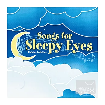 Songs For Sleepy Eyes / Toddler Lullabies