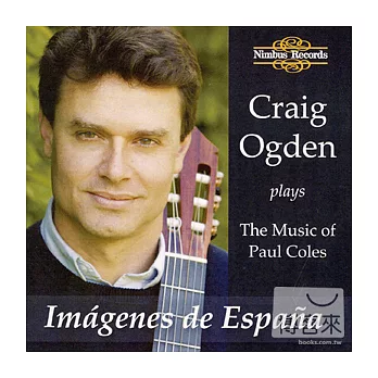 Imagenes de Espana: Craig Ogden plays The Music of Paul Coles / Craig Ogden