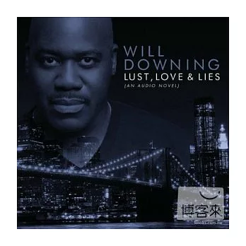 Will Downing / Lust, Love & Lies ( an audio novel)