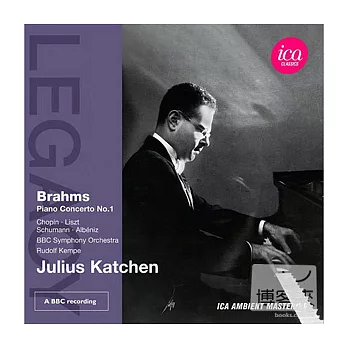 BRAHMS: Piano Concerto No. 1, CHOPIN: Ballade No. 3, LISZT: Mephisto Waltz No. 1 / Katchen(piano), Kempe(conductor) BBC Symphony