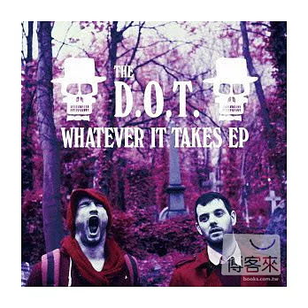 THE D.O.T. / WHATEVER IT TAKES EP (日本進口版)