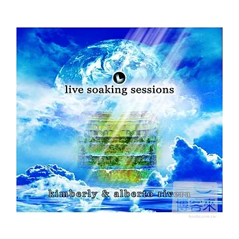 Kimberly& Alberto Rivera / Live Soaking Sessions Vol.3